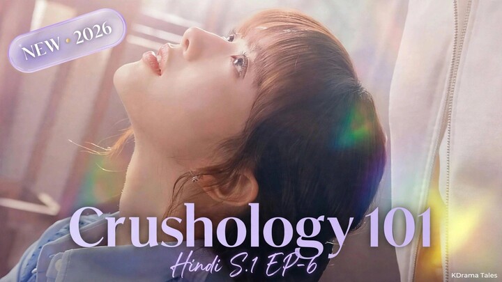 Crushology 101 - Hindi S.1 EP-6
