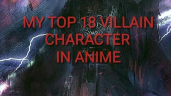 My Top 18 Villain Character in Anime
