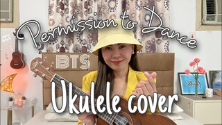 PERMISSION TO DANCE | BTS | UKULELE COVER