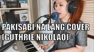 Pakisabi Na Lang - Guthrie Nikolao Guthben | Cover (PIANO VERSION)