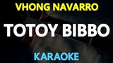Totoy Bibbo - Vhong Navarro (Karaoke Version)