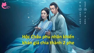 Hộc Châu phu nhân khiến khán giả chia thành 2 phe