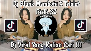 DJ BFUNK MAMBOTU X TELOLET BY KIKY RMX RIZKI.SZ VIRAL TIK TOK TERBARU 2023 YANG KALIAN CARI !