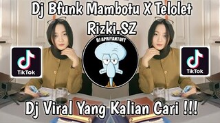 DJ BFUNK MAMBOTU X TELOLET BY KIKY RMX RIZKI.SZ VIRAL TIK TOK TERBARU 2023 YANG KALIAN CARI !