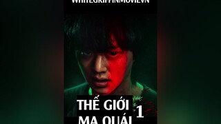 THẾ GIỚI MA QUÁI PHẦN 1 whitegriffinmovievn reviewphim