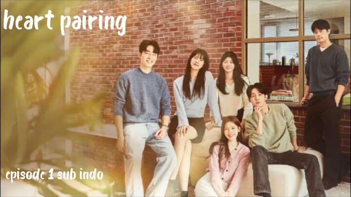 Heart pairing eps 01 sub indo