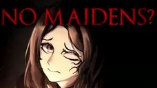 no maidens?
