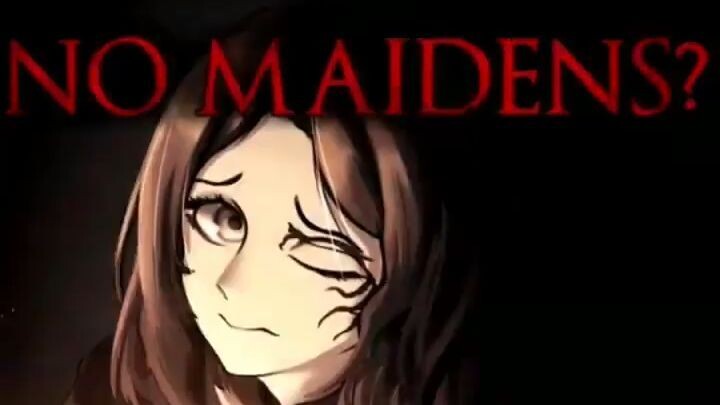 no maidens?