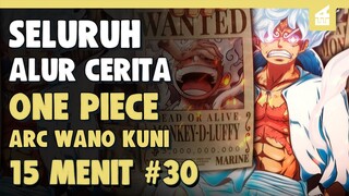 Pertarungan Puncak Kaido Vs Luffy!! Seluruh Alur Cerita One Piece Arc Wanokuni Part 30