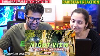 Pakistani Couple Reacts To Night View Of Srinagar Smart City Project | INDIA | KASHMIR