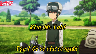 Kino No Tabi_Tập 1 có vẻ như có người