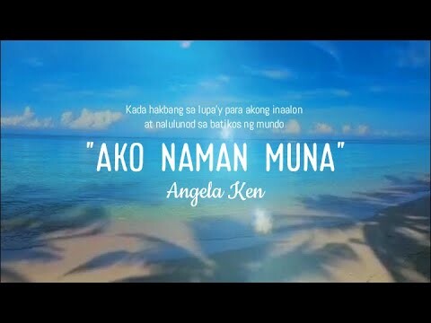 Ako naman muna - Angela Ken (Kada hakbang sa lupa'y para akong inaalon) (Original) Tiktok Song