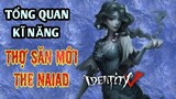 ĐÁNH GIÁ TỔNG Quan Bộ KĨ NĂNG Cực Mạnh Của New HUNTER The NAIAD Trong Identity V | Tâm Ca TV