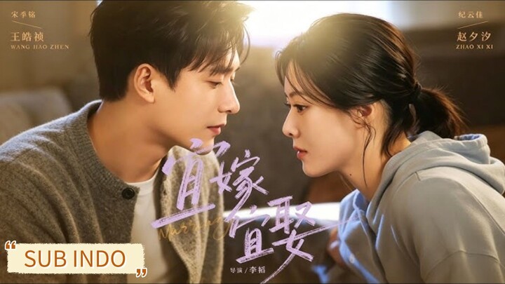 Wang Haozhen & Zhao Xixi - Suitable for Marriage《宜嫁宜娶》Sub Indo
