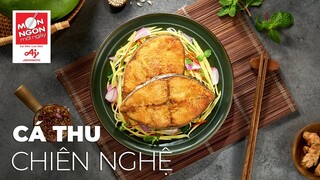 Cách làm CÁ THU CHIÊN NGHỆ giòn giòn cực mê | MÓN NGON MỖI NGÀY