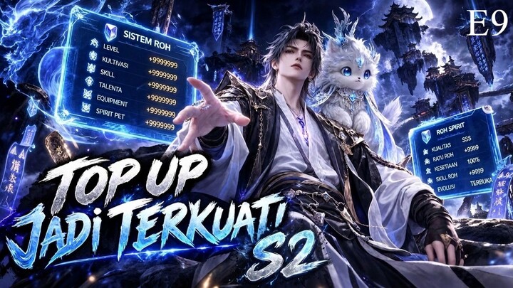 [S2-9] Semakin Banyak Top Up, Semakin Tinggi Kultivasi SUB INDO