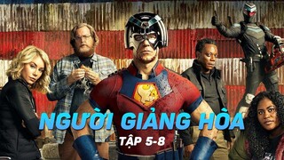 Sứ giả hòa bình bing chilling nhất | Recap Xàm #186: Peacemaker Mùa 1 Tập 5-8