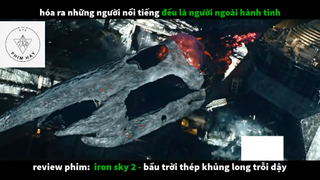 REVIEW PHIM : Bầu trời thép (p3) #rvphimhkhoahoc