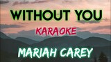 WITHOUT YOU - MARIAH CAREY (KARAOKE VERSION)