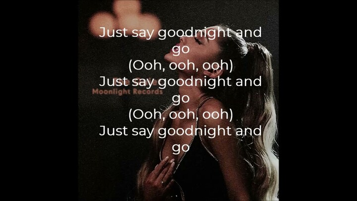 Goodnight and go - ARIANNA GRANDE LYRICS