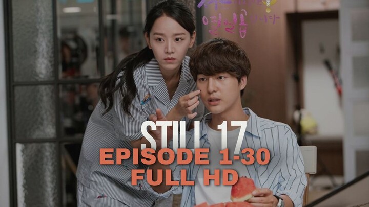STILL 17 | FULL HD | EPISODE 1-30 (TAMAT)