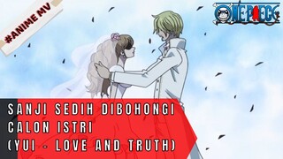 ONE PIECE -TRAGISNYA KISAH CINTA SANJI (YUI-LOVE AND TRUTH)  #ONE PIECE[AMV]