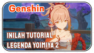 [Genshin, Tutorial] Inilah tutorial legenda Yoimiya 2