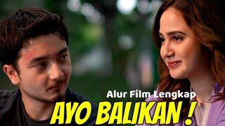 SYIFA HADJU BALIKAN ! ALUR CERITA FILM AYO BALIKAN, DRAMA ROMANTIS KOMEDI SYIFA HADJU (2024)