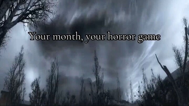 Your month, your horror game.
