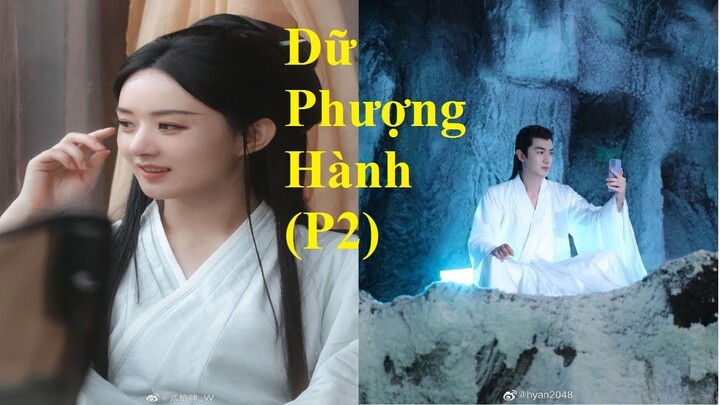 Tổng hợp hậu trường phim "Dữ Phượng Hành" 与凤行 - Triệu Lệ Dĩnh, Lâm Canh Tân.