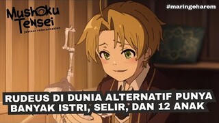 BERBAGAI MASA DEPAN RUDEUS DI DUNIA ALTERNATIF DARI YANG SURAM SAMPE YANG BIKIN IRI | MUSHOKU TENSEI