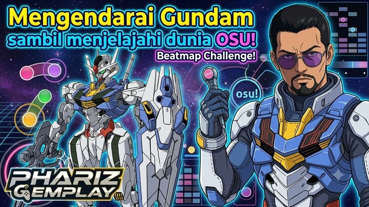 PILOT GUNDAM MAIN OSU?! 😱 Menjelajahi Dunia OSU Pakai Mobile Suit! [Phariz Gemplay]