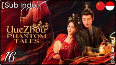 [Sub Indo] Yuezhou Phantom Tales – Eps. 16 (2025)
