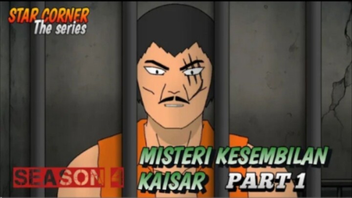 MISTERI KESEMBILAN KAISAR PART 1 - SEASON 4
