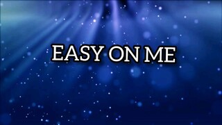 EASY ON ME - Adele