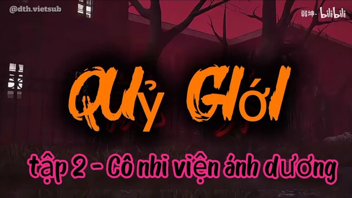 Quỷ giới || tập 2 - Cô nhi viện ánh dương [//]  Thiên môn sub