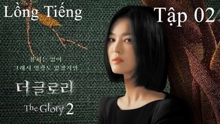 Vinh Quang Trong Thù Hận Phần 2 (The Glory 2023) - Tập 02 | Lồng Tiếng