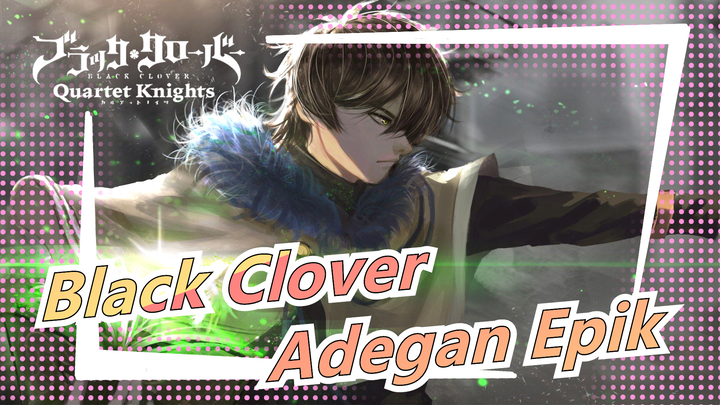 [Black Clover/MAD] Adegan Epik