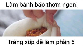 Làm bánh bao thơm ngon trắng xốp dễ làm phần 5