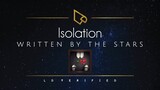 Written By The Stars | Isolation (Lyric Video)