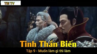 Tinh Thần Biến Tập 9 - Muốn làm gì thì làm