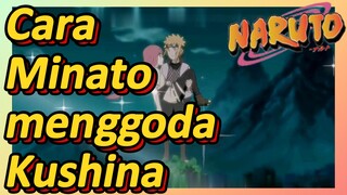 Cara Minato menggoda Kushina