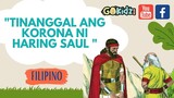 TINANGGAL ANG KORONA NI HARING SAUL | FILIPINO Bible Story