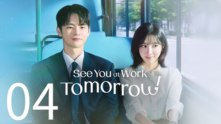 EP. 4 | SEE YOU AT WORK TOMORROW | ENG SUB