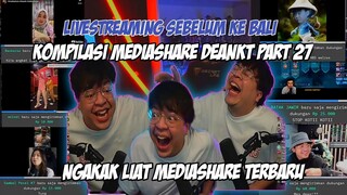 LIVESTREAM SEBELUM KE BALI.NGAKAK TERUS LIAT MEDIASHARE TERBARU. KOMPILASI MEDIASHARE DEANKT PART 37