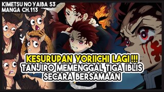 KNY S3 (ch.113) | KESURUPAN YORIICHI LAGI!!! Tanjiro Memenggal Tiga Kepala Kloningan Hantengu!!