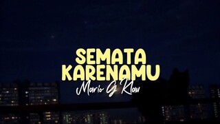 Semata karenamu - Mario G Klau ( lirik )