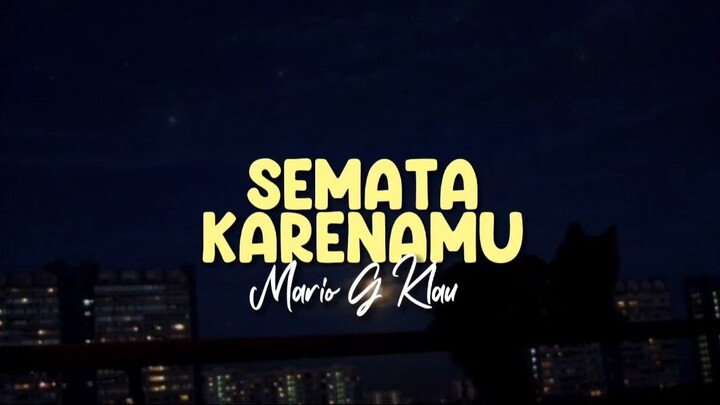 Semata karenamu - Mario G Klau ( lirik )