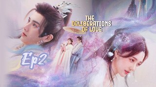🇨🇳 The Deliberations OF Love Eng Sub Episode 02