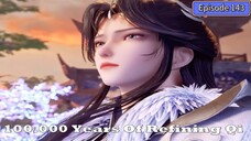 100.000 Years of Refining Qi Episode 143 Subtitle Indonesia